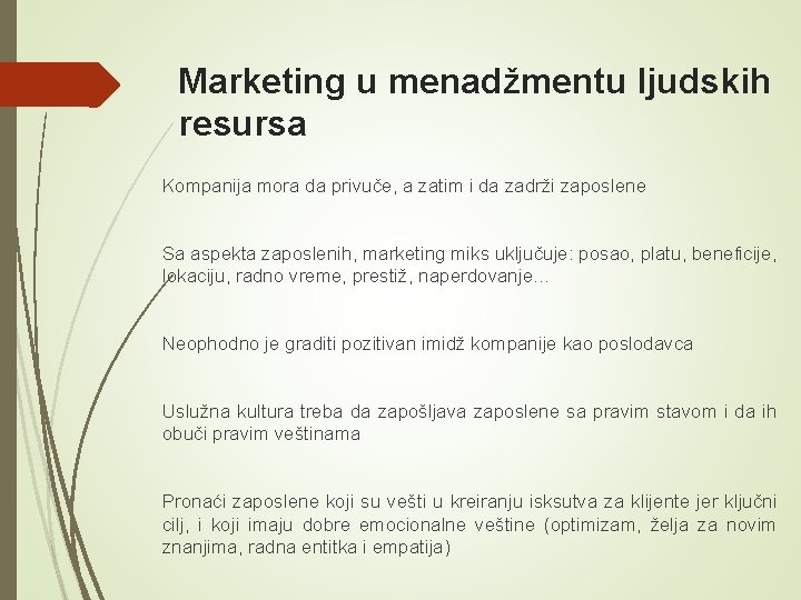 Marketing u menadžmentu ljudskih resursa Kompanija mora da privuče, a zatim i da zadrži