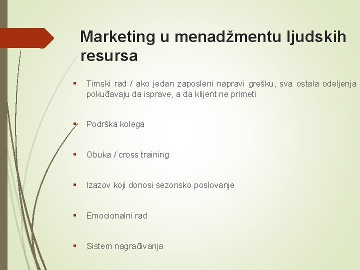 Marketing u menadžmentu ljudskih resursa § Timski rad / ako jedan zaposleni napravi grešku,