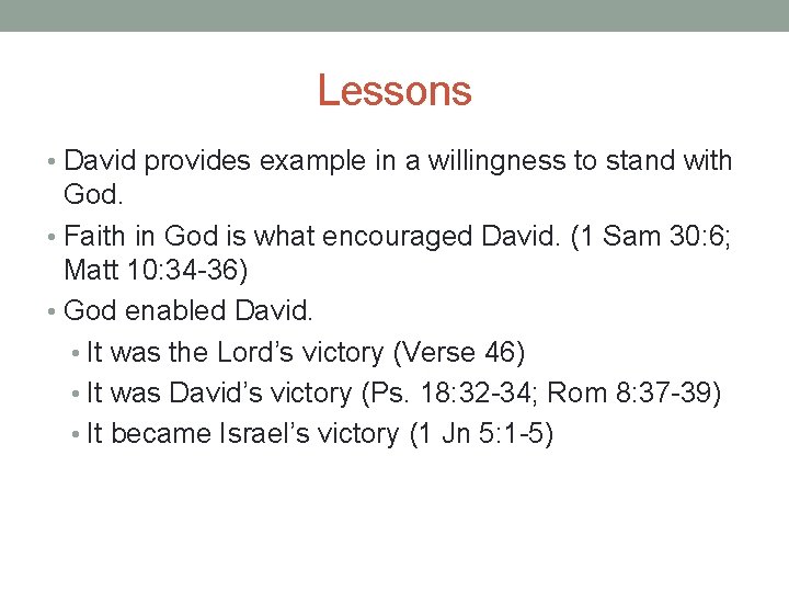 Lessons • David provides example in a willingness to stand with God. • Faith Lessons • David provides example in a willingness to stand with God. • Faith