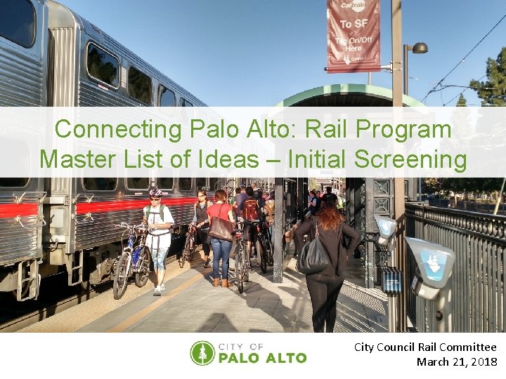 Connecting Palo Alto: Rail Program Master List of Ideas – Initial Screening City Council