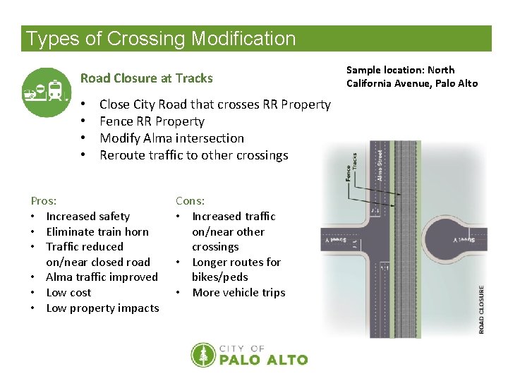 Types of Crossing Modification Road Closure at Tracks • • Sample location: North California
