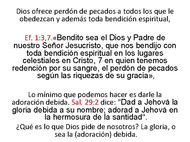 Dios ofrece perdón de pecados a todos los que le obedezcan y además toda