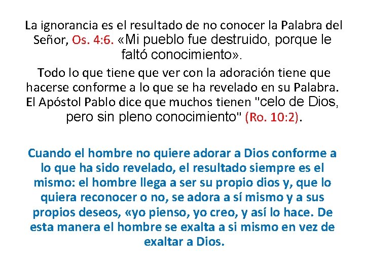 La ignorancia es el resultado de no conocer la Palabra del Señor, Os. 4: