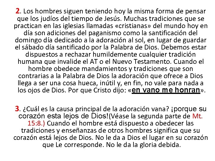2. Los hombres siguen teniendo hoy la misma forma de pensar que los judíos