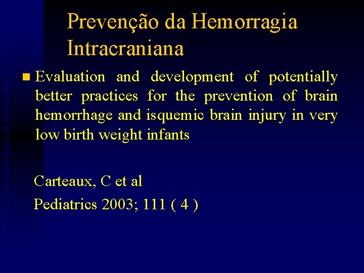 Prevenção da Hemorragia Intracraniana n Evaluation and development of potentially better practices for the