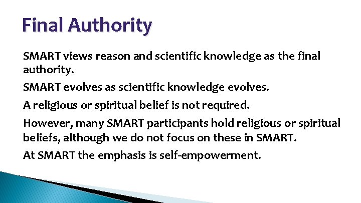 Final Authority • SMART views reason and scientific knowledge as the final authority. SMART