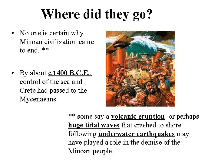 Where did they go? • No one is certain why Minoan civilization came to