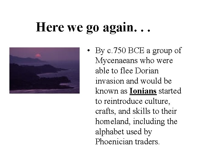 Here we go again. . . • By c. 750 BCE a group of