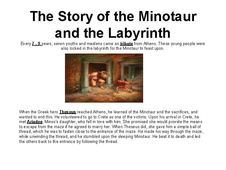The Story of the Minotaur and the Labyrinth Every 7 - 9 years, seven