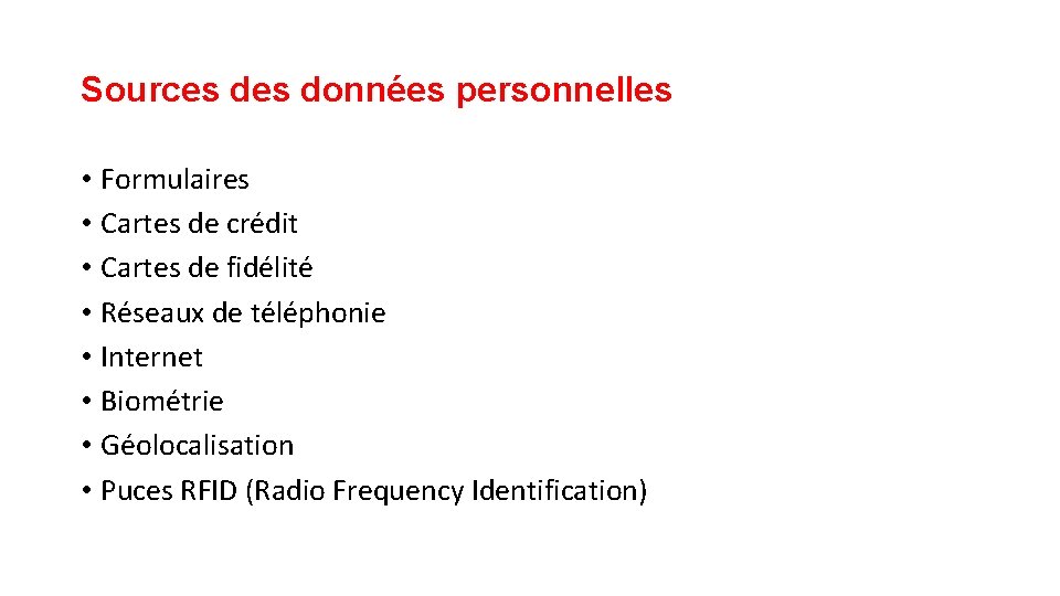 Sources données personnelles • Formulaires • Cartes de crédit • Cartes de fidélité •