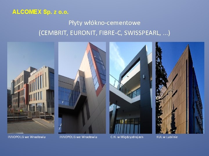 ALCOMEX Sp. z o. o. Płyty włókno-cementowe (CEMBRIT, EURONIT, FIBRE-C, SWISSPEARL, . . .