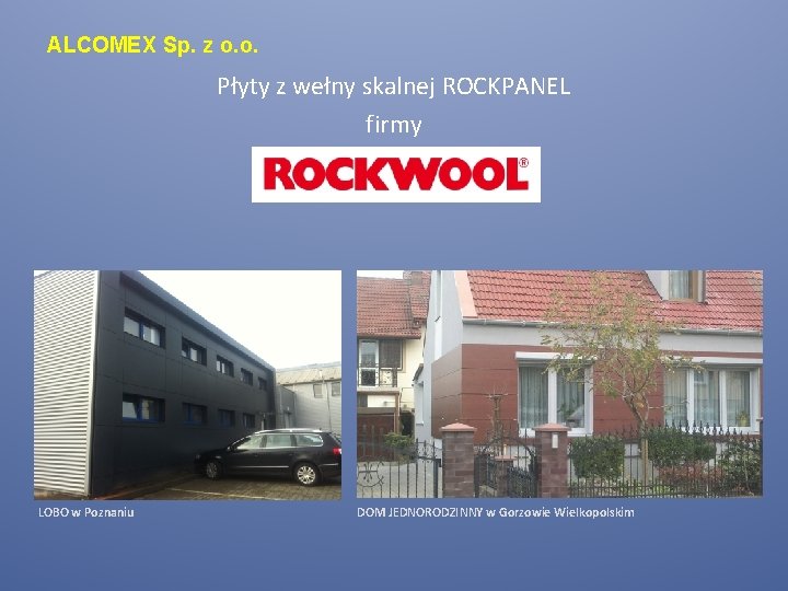 ALCOMEX Sp. z o. o. Płyty z wełny skalnej ROCKPANEL firmy LOBO w Poznaniu