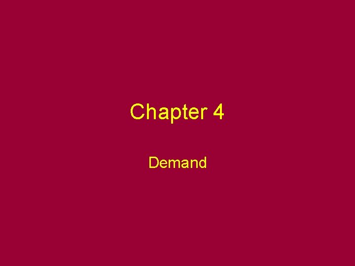 Chapter 4 Demand 