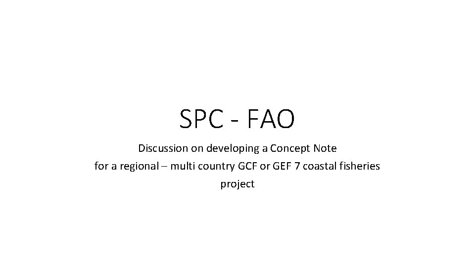 SPC - FAO Discussion on developing a Concept Note for a regional – multi