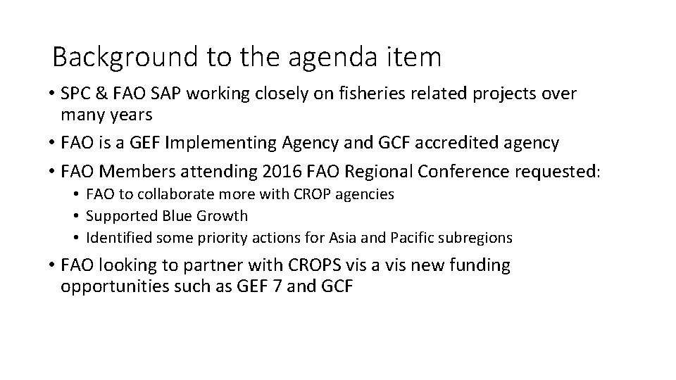 Background to the agenda item • SPC & FAO SAP working closely on fisheries