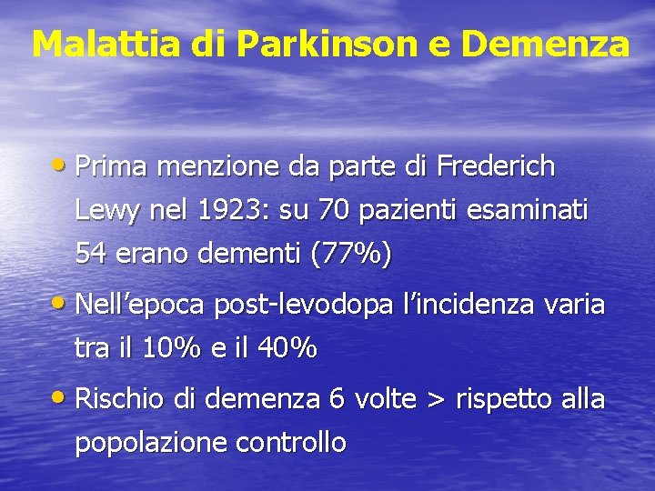 Malattia di Parkinson e Demenza • Prima menzione da parte di Frederich Lewy nel