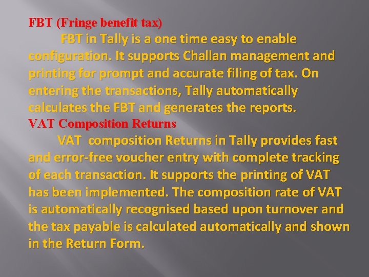 FBT (Fringe benefit tax) FBT in Tally is a one time easy to enable