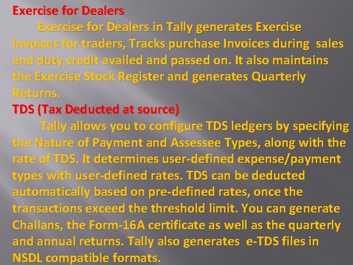 Exercise for Dealers in Tally generates Exercise Invoices for traders, Tracks purchase Invoices during