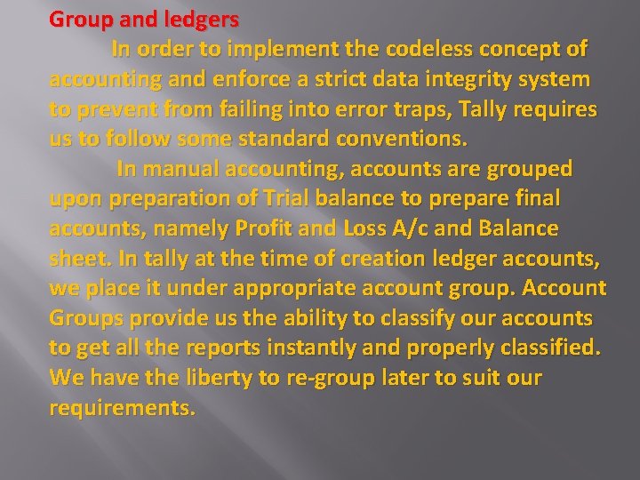 Group and ledgers In order to implement the codeless concept of accounting and enforce