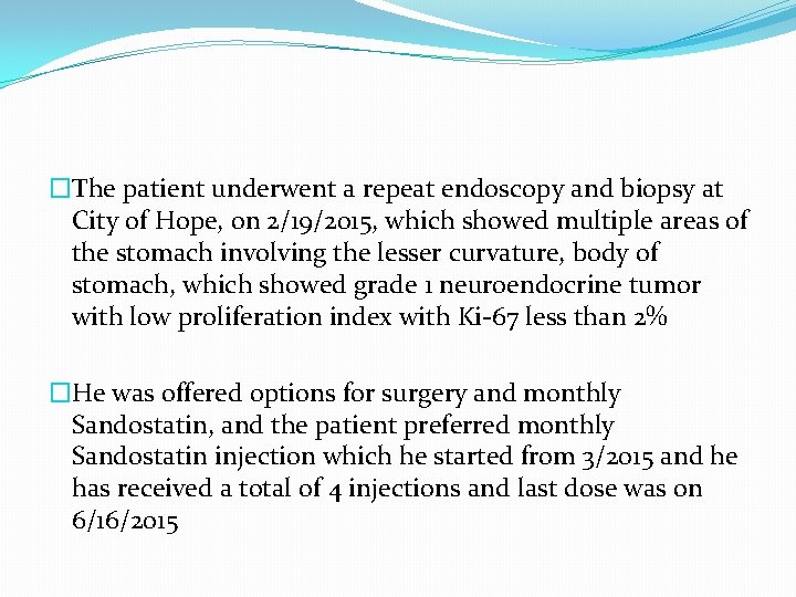 �The patient underwent a repeat endoscopy and biopsy at City of Hope, on 2/19/2015,