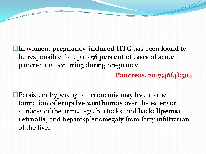 �In women, pregnancy-induced HTG has been found to be responsible for up to 56