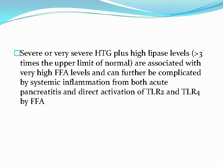 �Severe or very severe HTG plus high lipase levels (>3 times the upper limit