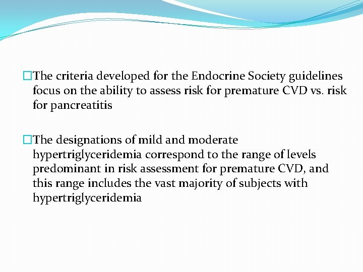 �The criteria developed for the Endocrine Society guidelines focus on the ability to assess