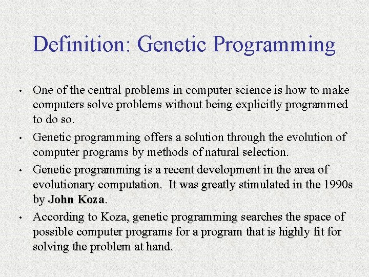 Definition: Genetic Programming • • One of the central problems in computer science is