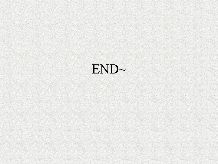 END~ 