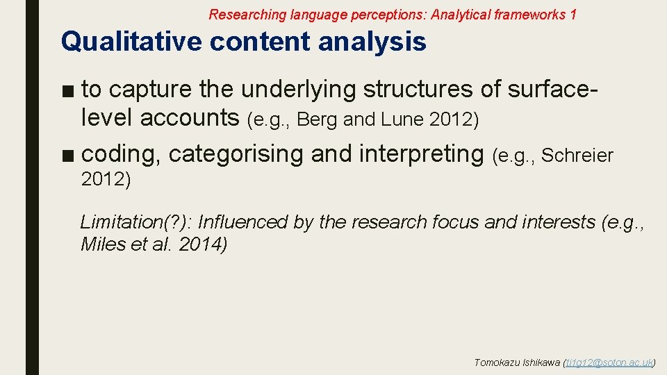 Researching language perceptions: Analytical frameworks 1 Qualitative content analysis ■ to capture the underlying