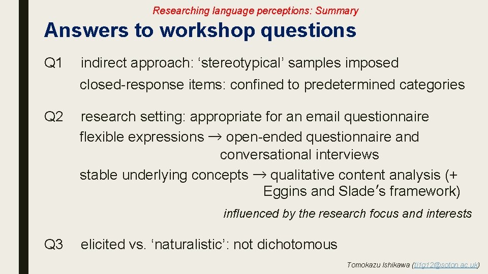Researching language perceptions: Summary Answers to workshop questions Q 1 indirect approach: ‘stereotypical’ samples