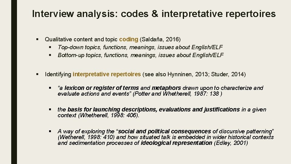 Interview analysis: codes & interpretative repertoires § Qualitative content and topic coding (Saldaña, 2016)