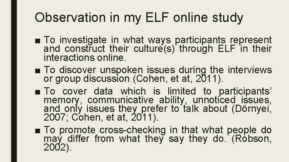 Observation in my ELF online study ■ To investigate in what ways participants represent