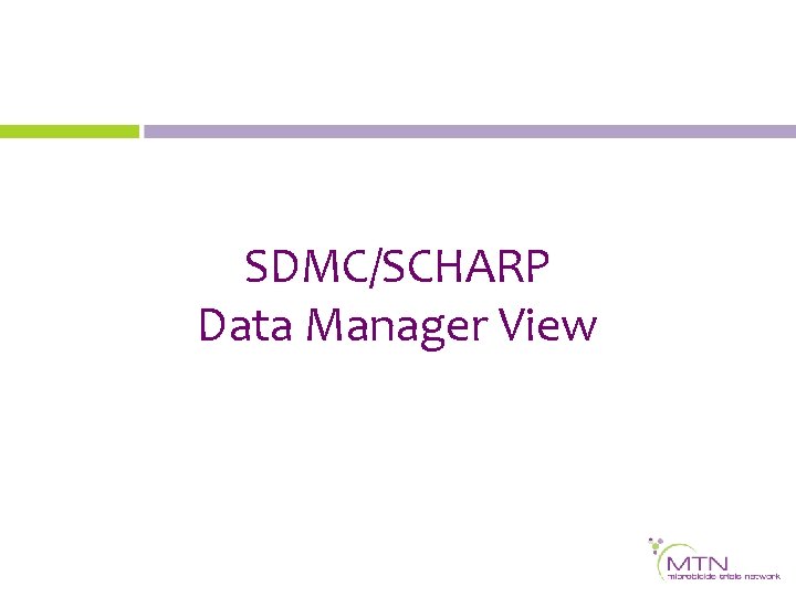 SDMC/SCHARP Data Manager View 