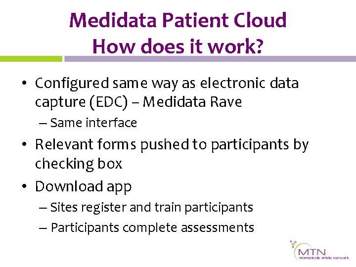 Medidata Patient Cloud How does it work? • Configured same way as electronic data