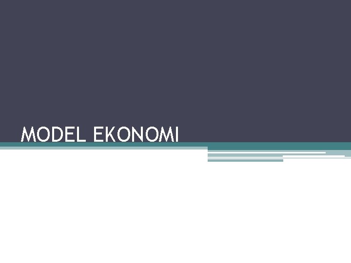 MODEL EKONOMI 