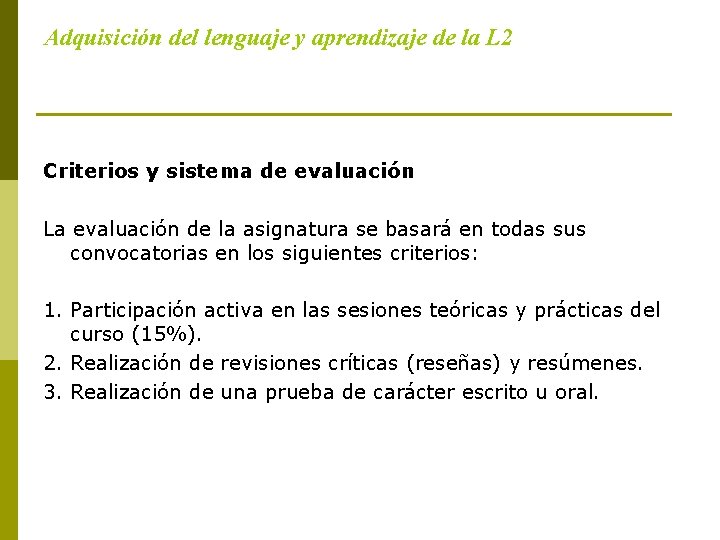 Adquisición del lenguaje y aprendizaje de la L 2 Criterios y sistema de evaluación