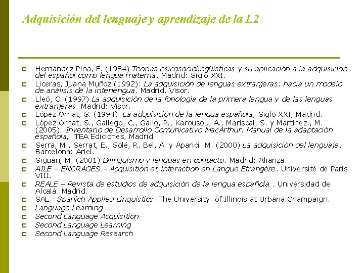 Adquisición del lenguaje y aprendizaje de la L 2 p p p p Hernández