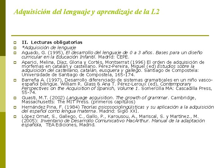 Adquisición del lenguaje y aprendizaje de la L 2 p p p p II.