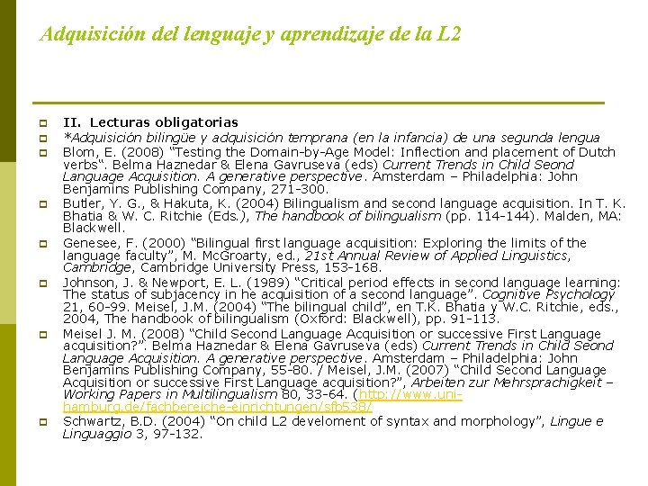 Adquisición del lenguaje y aprendizaje de la L 2 p p p p II.