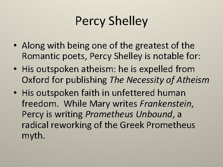 Percy Shelley • Along with being one of the greatest of the Romantic poets,
