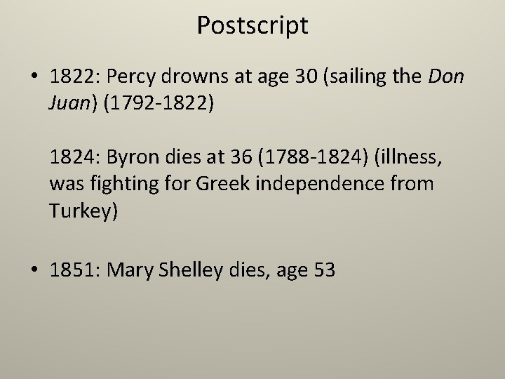 Postscript • 1822: Percy drowns at age 30 (sailing the Don Juan) (1792 -1822)