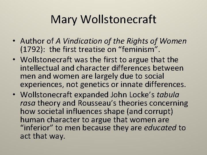 Mary Wollstonecraft • Author of A Vindication of the Rights of Women (1792): the