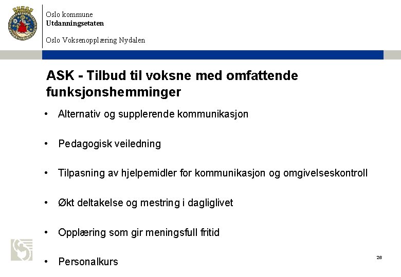 Oslo kommune Utdanningsetaten Oslo Voksenopplæring Nydalen ASK - Tilbud til voksne med omfattende funksjonshemminger