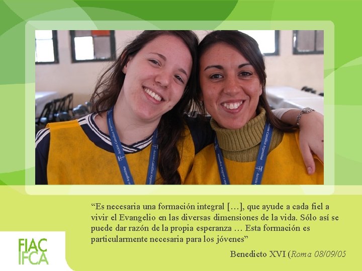 “Es necesaria una formación integral […], que ayude a cada fiel a vivir el