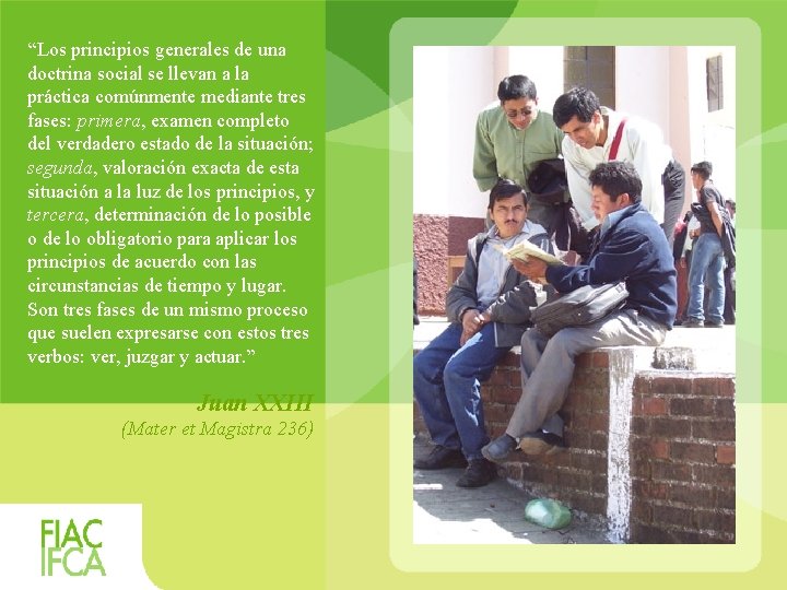 “Los principios generales de una doctrina social se llevan a la práctica comúnmente mediante “Los principios generales de una doctrina social se llevan a la práctica comúnmente mediante