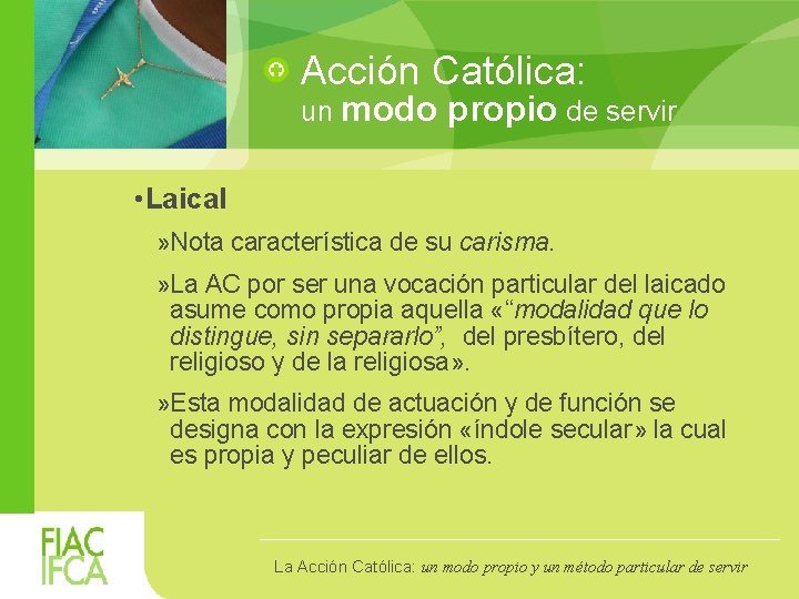 Acción Católica: un modo propio de servir • Laical » Nota característica de su