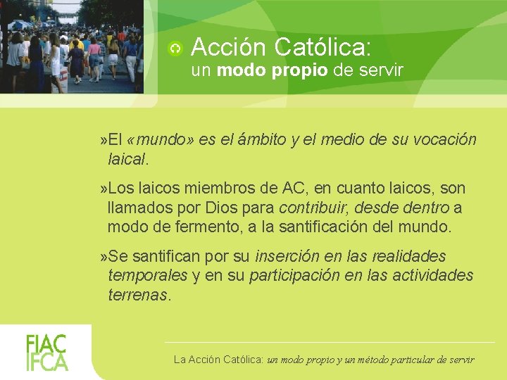 Acción Católica: un modo propio de servir » El «mundo» es el ámbito y