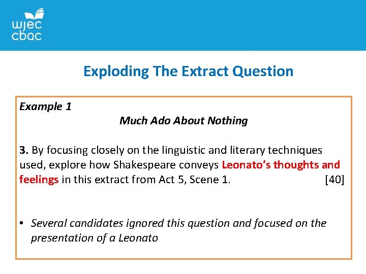 Exploding The Extract Question Example 1 Much Ado About Nothing 3. By focusing closely