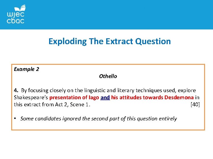 Exploding The Extract Question Example 2 Othello 4. By focusing closely on the linguistic